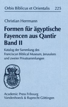 Hardcover Formen Fur Agyptische Fayencen Aus Qantir Band II: Katalog Der Sammlung Des Franciscan Biblical Museum, Jerusalem Und Zweier Privatsammlungen [German] Book