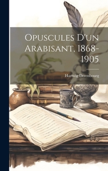 Hardcover Opuscules D'un Arabisant, 1868-1905 [French] Book