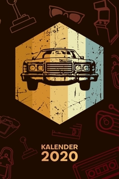 KALENDER 2020: A5 Vintage Terminplaner für Retro Sammler mit DATUM - 52 Kalenderwochen für Termine & To-Do Listen - Oldtimer Terminkalender Retro Auto ... Antikes Kraftfahrzeug (German Edition)