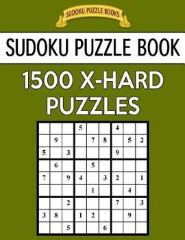 Paperback Sudoku Puzzle Book, 1,500 EXTRA HARD Puzzles: Gigantic Bargain Sized Book, No Wasted Puzzles With Only One Level Book