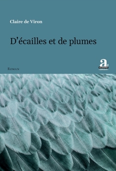 Paperback D'écailles et de plumes [French] Book