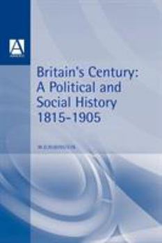 Paperback Britain's Century: A Political and Social History 1815-1905 Book