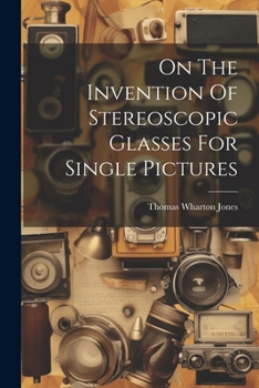 Paperback On The Invention Of Stereoscopic Glasses For Single Pictures Book