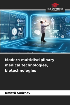 Paperback Modern multidisciplinary medical technologies, biotechnologies Book