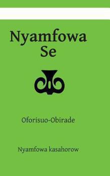 Paperback Nyamfowa Se: Oforisuo-Obirade [Akan] Book