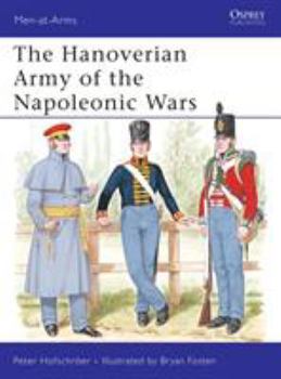 The Hanoverian Army of the Napoleonic Wars: 1789-1816 (Men-at-arms) - Book #206 of the Osprey Men at Arms