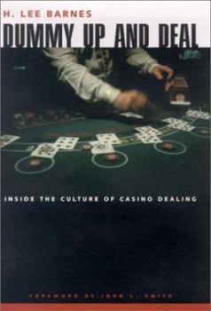 Hardcover Dummy Up and Deal: Inside the Culture of Casino Dealing Book