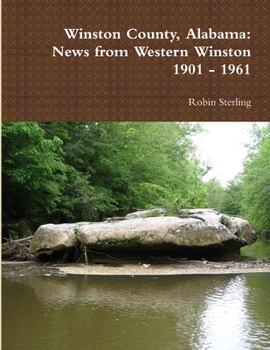 Paperback Winston County, Alabama: News from Western Winston 1901 - 1961 Book