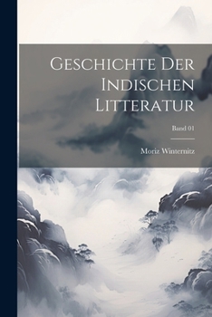 Paperback Geschichte der indischen Litteratur; Band 01 [German] Book