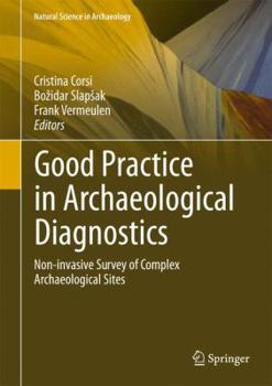 Hardcover Good Practice in Archaeological Diagnostics: Non-Invasive Survey of Complex Archaeological Sites Book