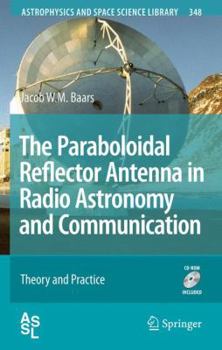 Hardcover The Paraboloidal Reflector Antenna in Radio Astronomy and Communication: Theory and Practice [With CDROM] Book