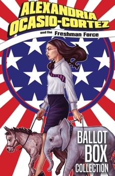 Paperback Alexandria Ocasio-Cortez and the Freshman Force: Ballot Box Collection Book