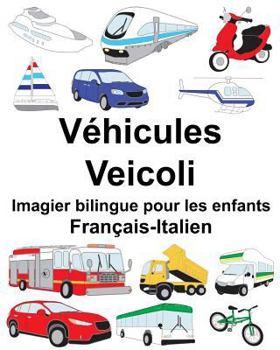 Paperback Français-Italien Véhicules/Veicoli Imagier bilingue pour les enfants [French] Book