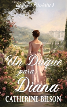 Paperback Un Duque para Diana: Las Novias Ruborizadas Libro 3 [Spanish] Book