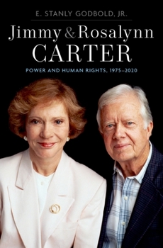 Hardcover Jimmy and Rosalynn Carter: Power and Human Rights, 1975-2020 Book