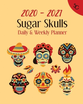 Paperback 2020-2021 Sugar Skull Daily & Weekly Planner: Yearly Calendar To Manage Every Day and Month. Organizer With Simple Coloring Pages. Color Pages With Me Book