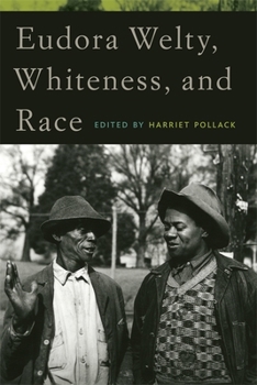 Hardcover Eudora Welty, Whiteness, and Race Book
