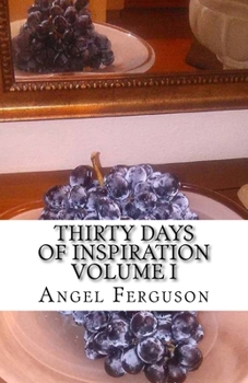 Paperback Thirty Days of Inspiration Volume I Book
