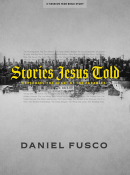 Paperback Stories Jesus Told - Teen Bible Study Book: Exploring the Heart of the Parables Book