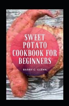 Paperback Sweet Potato Cookbook For Beginners Book