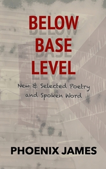 Paperback Below Base Level: New & Selected Poetry and Spoken Word Book