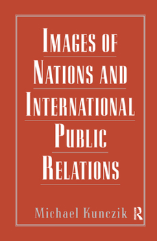 Hardcover Images of Nations and International Public Relations Book