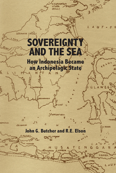 Paperback Sovereignty and the Sea: How Indonesia Became an Archipelagic State Book