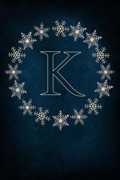 Paperback K: Monogram Initial Notebook Journal with Magical Snowflake Blue Cover Book