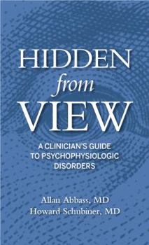 Paperback Hidden From View: A clinician's guide to psychophysiologic disorders Book