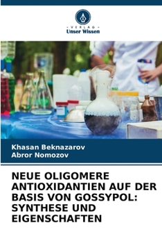 Paperback Neue Oligomere Antioxidantien Auf Der Basis Von Gossypol: Synthese Und Eigenschaften [German] Book