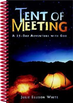 Spiral-bound Tent of Meeting: A 25-Day Adventure with God Book