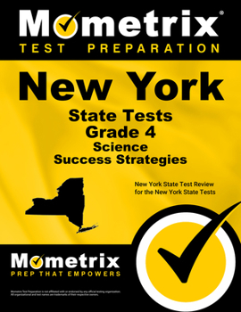 New York State Tests Grade 4 Science Success Strategies Study Guide: New York State Test Review for the New York State Tests