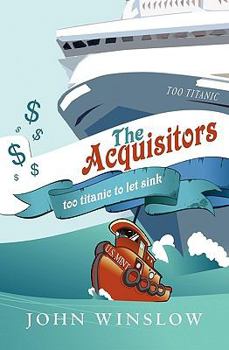 Paperback The Acquisitors: too titanic to let sink Book