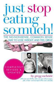 Paperback Just Stop Eating So Much! Completely Revised & Updated Book