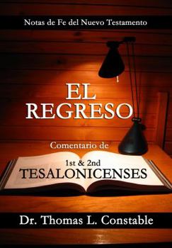 Paperback El Regreso: Un comentario bíblico de 1 y 2 Tesalonicenses [Spanish] Book
