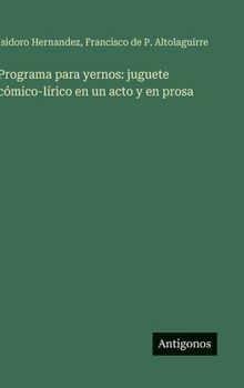Hardcover Programa para yernos: juguete cómico-lírico en un acto y en prosa [Spanish] Book