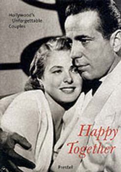 Hardcover Happy Together: Hollywood's Unforgettable Couples Book