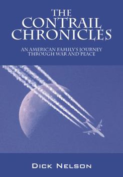 Paperback The Contrail Chronicles: An American Family's Journey Through War and Peace Book