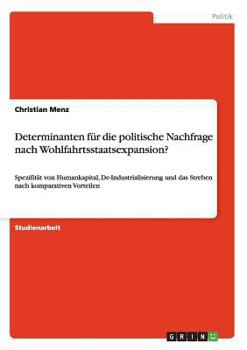 Paperback Determinanten für die politische Nachfrage nach Wohlfahrtsstaatsexpansion?: Spezifität von Humankapital, De-Industrialisierung und das Streben nach ko [German] Book