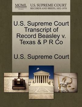 Paperback U.S. Supreme Court Transcript of Record Beasley V. Texas & P R Co Book