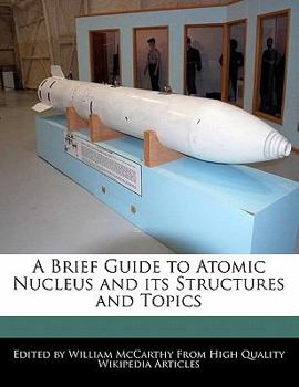 Paperback A Brief Guide to Atomic Nucleus and Its Structures and Topics Book