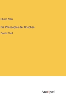 Hardcover Die Philosophie der Griechen: Zweiter Theil [German] Book