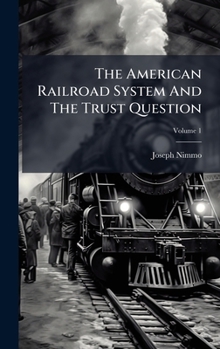 Hardcover The American Railroad System And The Trust Question Book