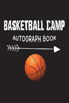 Paperback Basketball Camp Autograph Book: Fun Summer Activities Novelty Gift Notebook For Kids Book