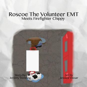 Paperback Roscoe the Volunteer EMT Meets Firefighter Chippy Book