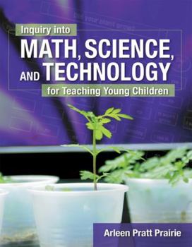 Paperback Inquiry Into Math, Science & Technology for Teaching Young Children Book