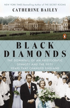 Paperback Black Diamonds: The Downfall of an Aristocratic Dynasty and the Fifty Years That Changed England Book