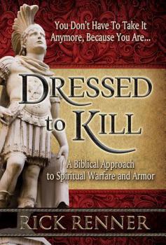 Paperback Dressed to Kill: A Biblical Approach to Spiritual Warfare and Armor Book