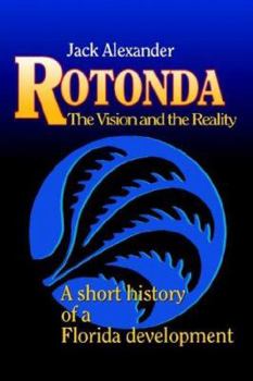 Hardcover Rotonda: The Vision and the Reality: A Short History of a Florida Development Book