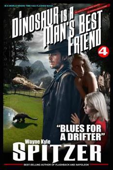 Paperback A Dinosaur Is a Man's Best Friend 4: Blues for a Drifter Book